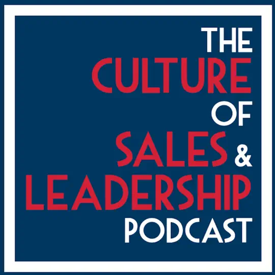 The Culture of Sales & Leadership Podcast